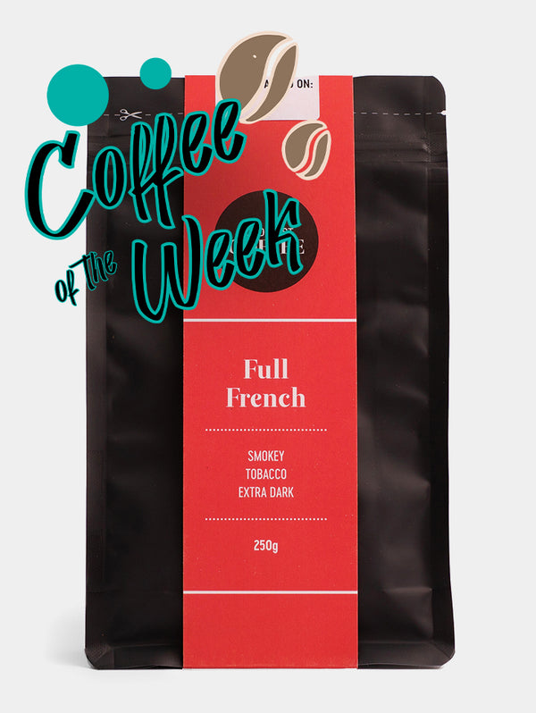 COFFEE OF THE WEEK- Full French